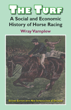 Turf: A Social and Economic History of Horse Racing