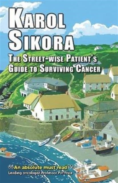 Street-wise Patients' Guide to Surviving Cancer