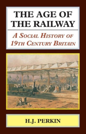 The Age of the Railway A Social History of 19th