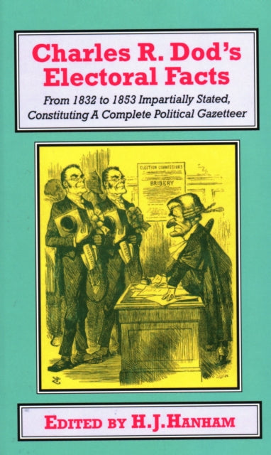 Charles R. Dod’s Electoral Facts: From 1832 to 1853 Impartially Stated.  Constituting A Complete Political Gazetteer