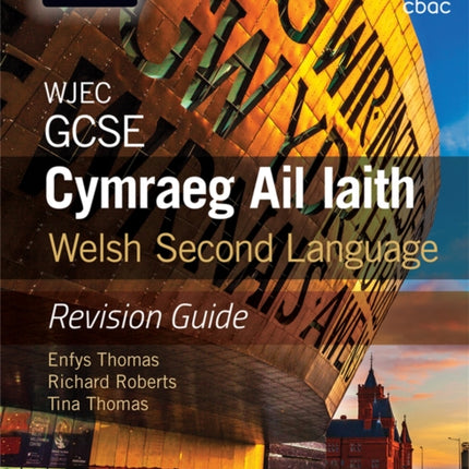 WJEC GCSE Cymraeg Ail Iaith Welsh Second Language: Revision Guide (Language Skills and Practice)