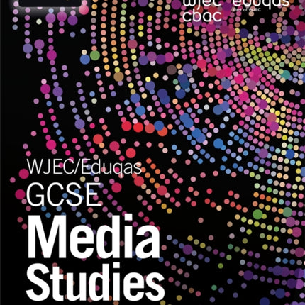 WJEC/Eduqas GCSE Media Studies: Student Book