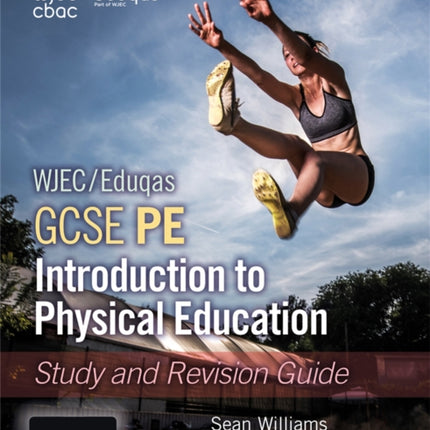 WJEC/Eduqas GCSE PE: Introduction to Physical Education: Study and Revision Guide