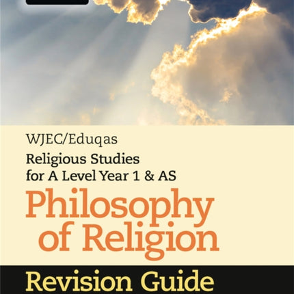 WJEC/Eduqas Religious Studies for A Level Year 1 & AS - Philosophy of Religion Revision Guide