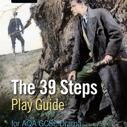 The 39 Steps Play Guide for AQA GCSE Drama