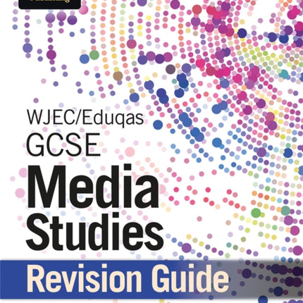 WJEC/Eduqas GCSE Media Studies Revision Guide