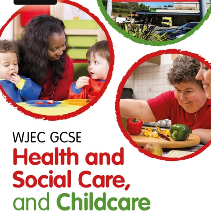 WJEC GCSE Health and Social Care, and Childcare