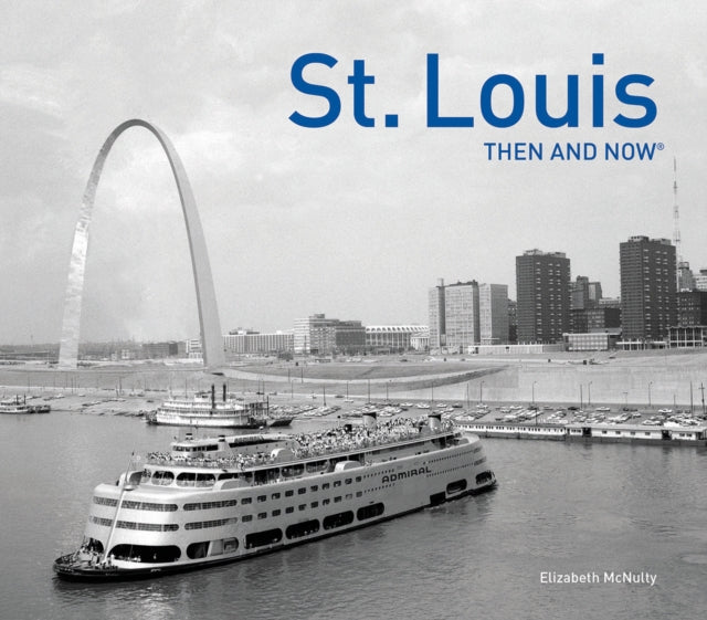 St. Louis Then and Now® (Then and Now)