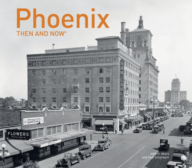 Phoenix Then and Now® (Then and Now)