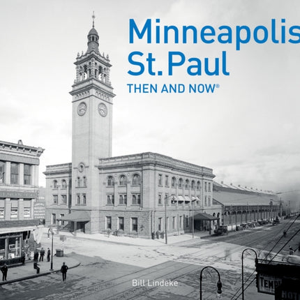 Minneapolis-St.Paul Then and Now®