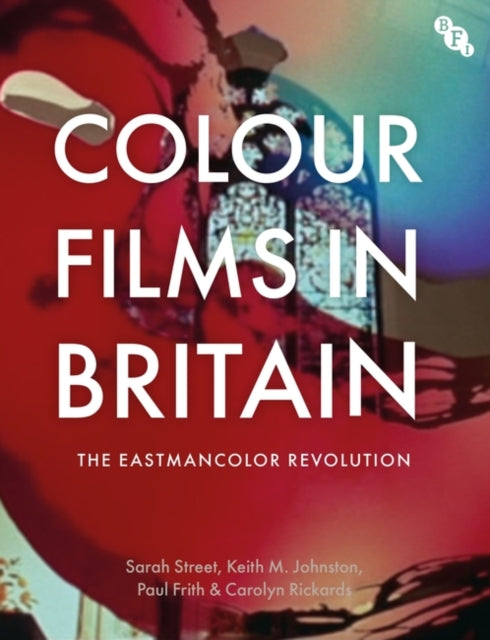 Colour Films in Britain: The Eastmancolor Revolution