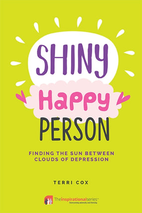 Shiny Happy Person: Finding the Sun Between Clouds of Depression