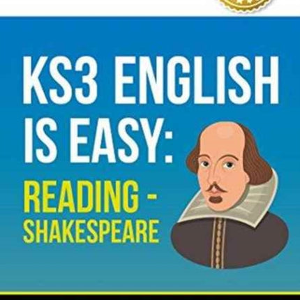 KS3: English is Easy - Reading (Shakespeare). Complete Guidance for the New KS3 Curriculum