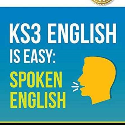 KS3: English is Easy - Spoken English. Complete Guidance for the New KS3 Curriculum. Achieve 100%