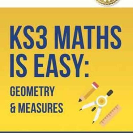 KS3 Maths is Easy: Geometry & Measures. Complete Guidance for the New KS3 Curriculum