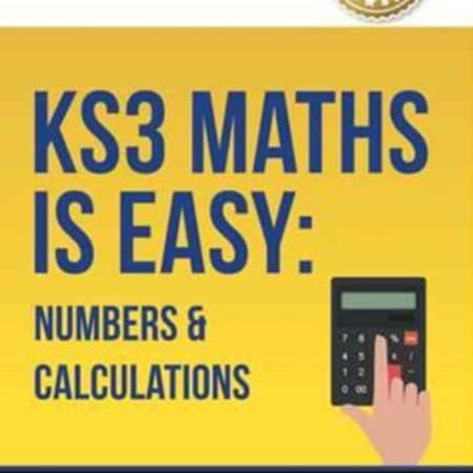 KS3 Maths is Easy: Numbers & Calculations.