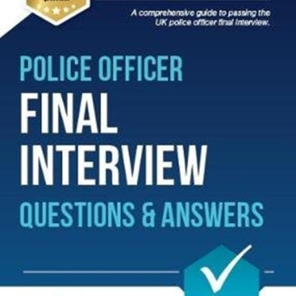 Police Officer Final Interview Questions and Answers: A Comprehensive Guide to Passing the UK Police Officer Final Interview