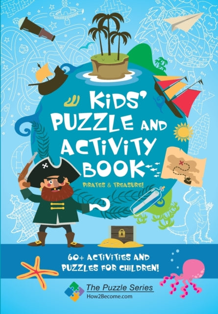 Kids’ Puzzle and Activity Book: Pirates & Treasure!: 60+ Activities and Puzzles for Children