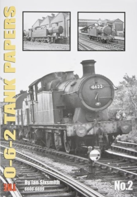 THE 0-6-2 TANK PAPERS NO 2: 6600-6699