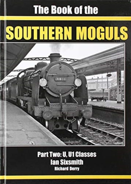 THE BOOK OF THE SOUTHERN MOGULS: PART TWO - U & U1 CLASSES