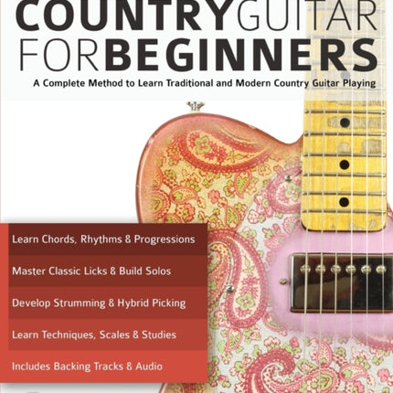 Country Guitar for Beginners: A Complete Method to Learn Traditional and Modern Country Guitar Playing