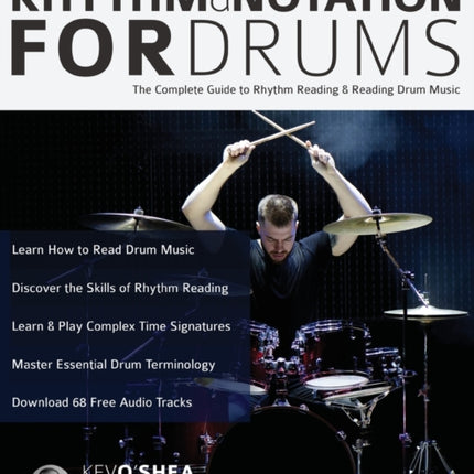 Rhythm and Notation for Drums: The Complete Guide to Rhythm Reading and Drum Music (Learn to Play Drums)