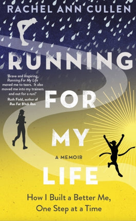 Running For My Life: How I built a better me one step at a time