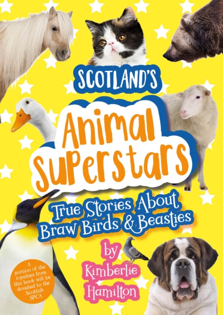 Scotland's Animal Superstars: True Stories About Braw Birds and Beasties