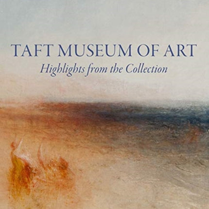 Taft Museum of Art: Highlights from the Collection