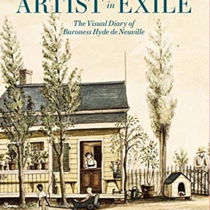 Artist in Exile: The Visual Diary of Baroness Hyde de Neuville