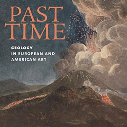 Past Time: Geology in European and American Art