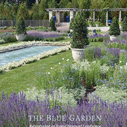 Blue Garden: Recapturing an Iconic Newport Landscape