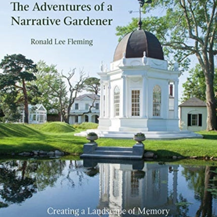 Adventures of a Narrative Gardener: Creating a Landscape of Memory