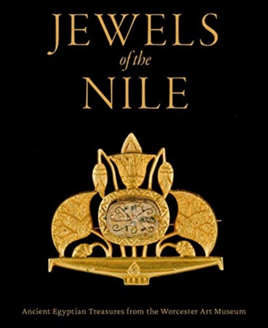 Jewels of the Nile: Ancient Egyptian Treasures from the Worcester Art Museum