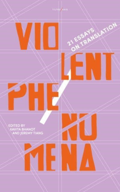 Violent Phenomena: 21 Essays on Translation: 2022