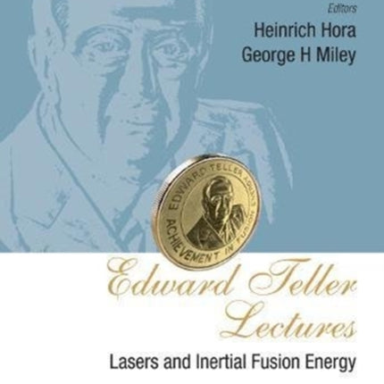 Edward Teller Lectures: Lasers And Inertial Fusion Energy