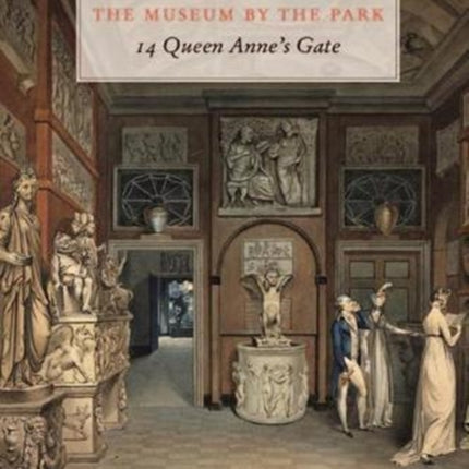 The Museum by the Park: 14 Queen Anne's Gate