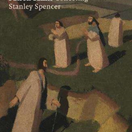 Patron Saints: Collecting Stanley Spencer
