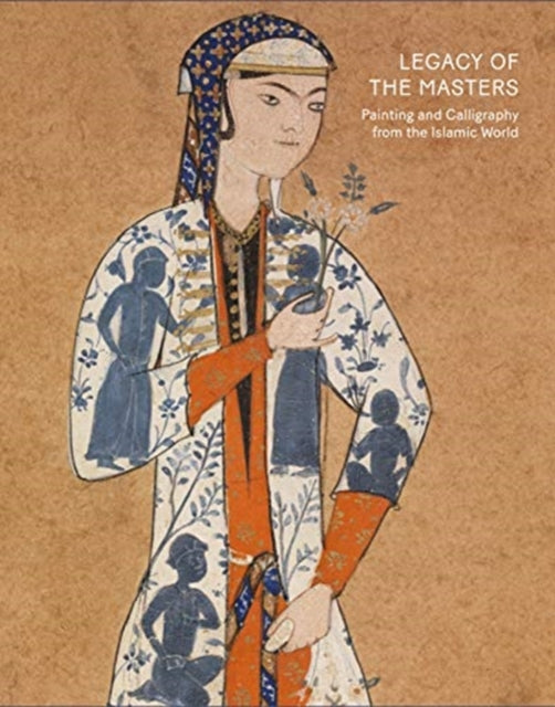 Legacy of the Masters: Islamic Painting and