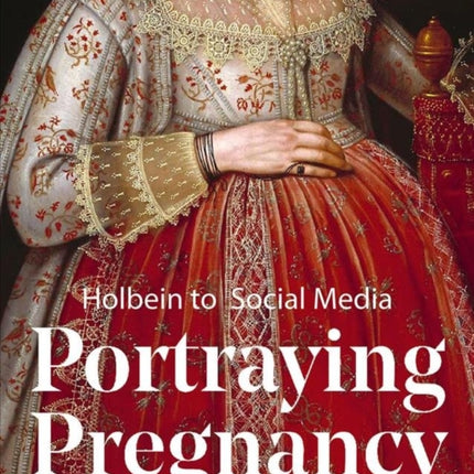 Portraying Pregnancy: from Holbein to Social