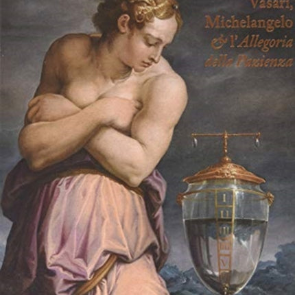 Giorgio Vasari, Michelangelo e l'Allegoria Della Pazienza