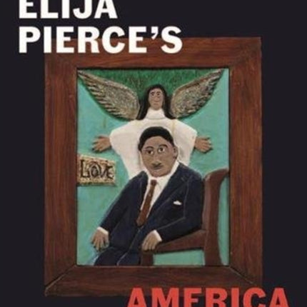 Elijah Pierce's America