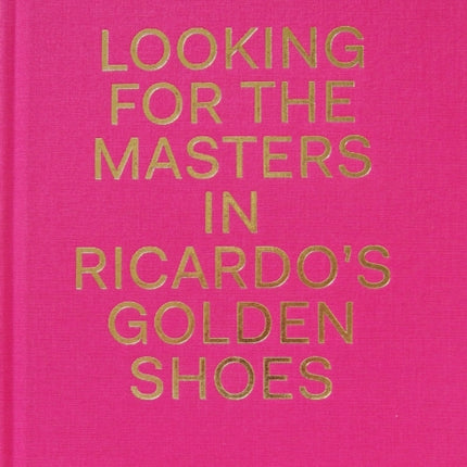 Looking For The Masters In Ricardo's Golden Shoes