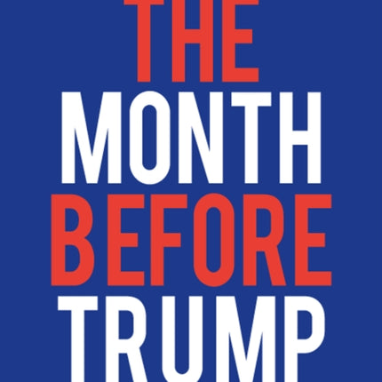 The Month Before Trump