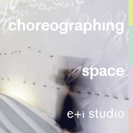 Choreographing Space