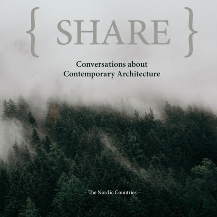 Share: Conversations about Contemporary Architecture: The Nordic Countries