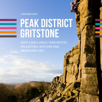 Peak District Gritstone: Over 2,000 classic trad routes on eastern, western and moorland grit