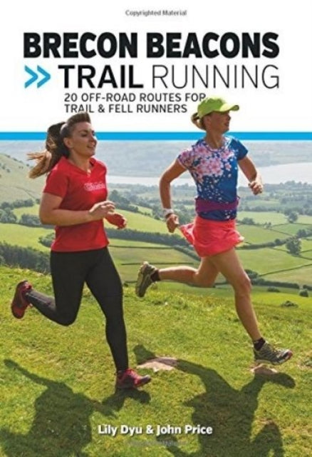 Brecon Beacons Trail Running: 20 off-road routes for trail & fell runners