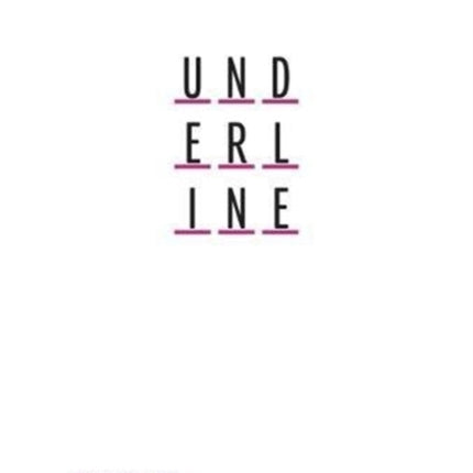 Underline: UEA Undergraduate Creative Writing Anthology: 2018