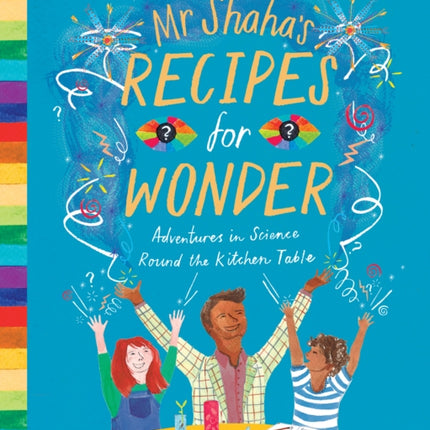 Mr Shaha's Recipes for Wonder: adventures in science round the kitchen table